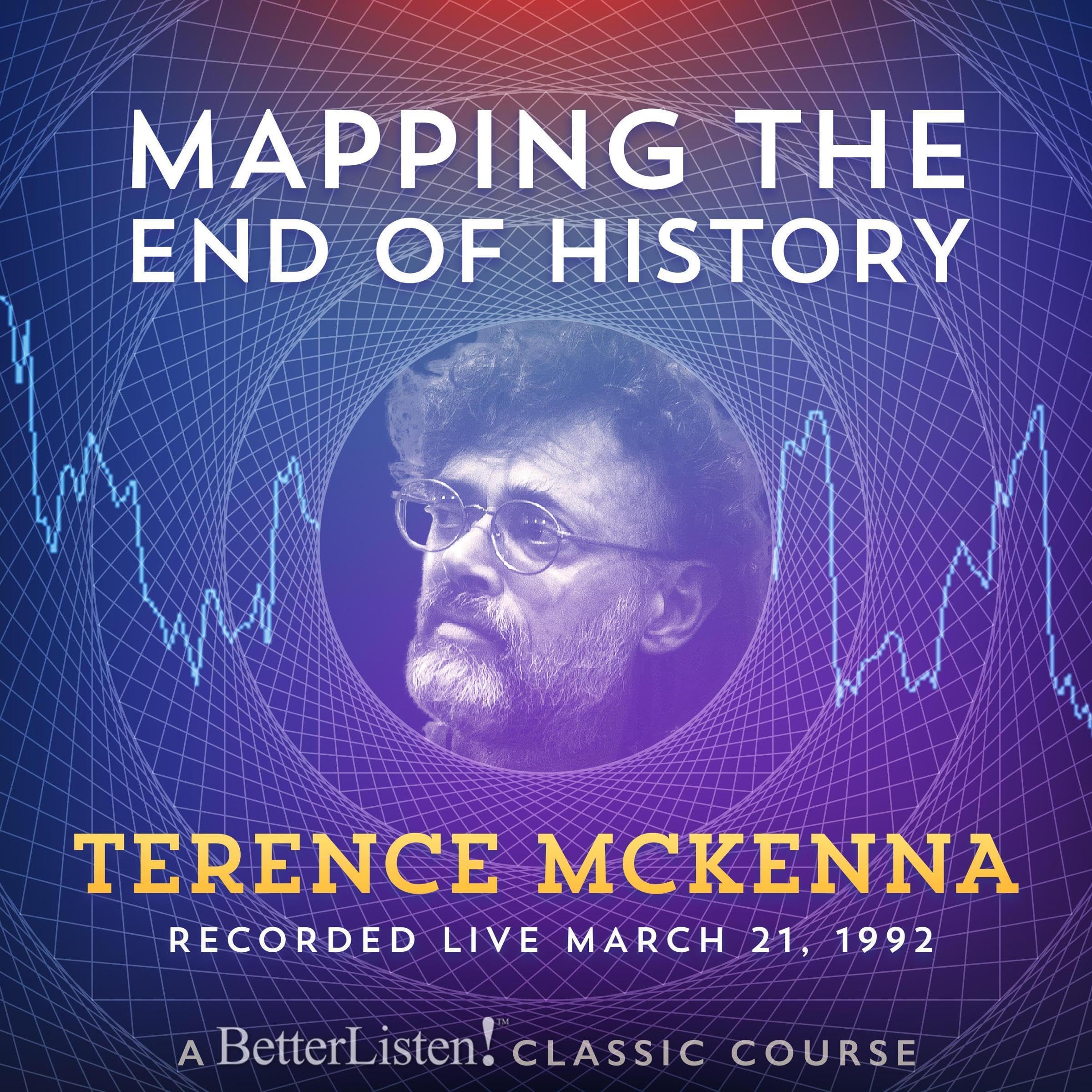 Mapping the End of History with Terence McKenna