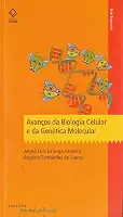 Avanços da Biologia Celular e da Genética Molecular