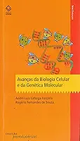 Avanços da Biologia Celular e da Genética Molecular