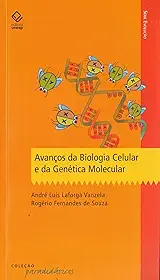 Avanços da Biologia Celular e da Genética Molecular