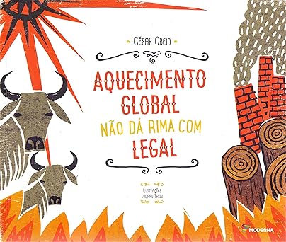 Aquecimento global não dá rima com legal