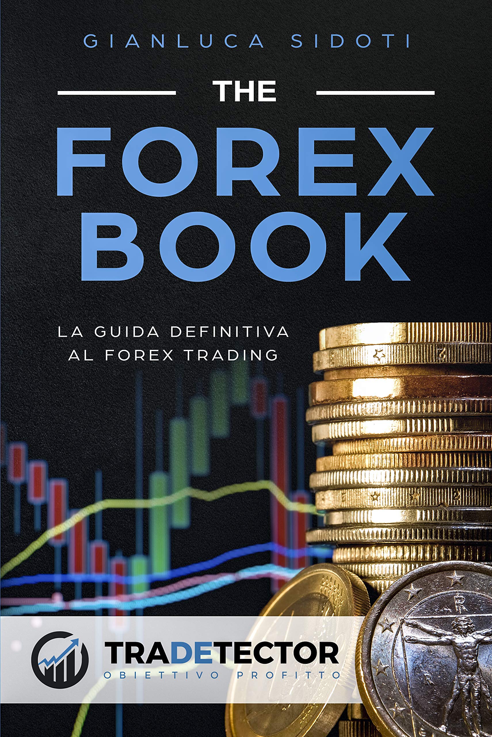 The Forex Book: La guida definitiva al Forex Trading (Italian Edition)