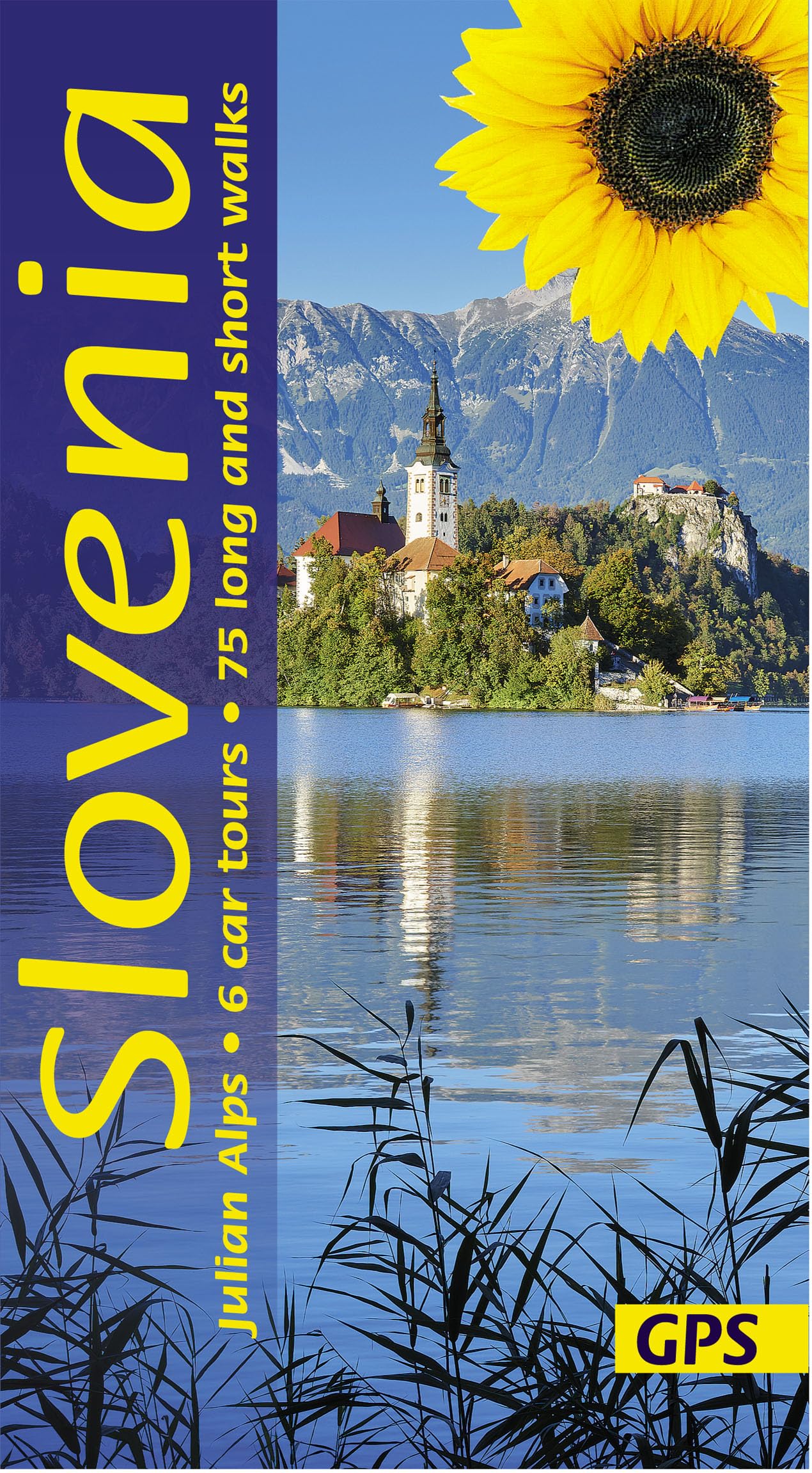 Slovenia Walking Guide: Alpine Trails, Lake Walks & Scenic Drives (Sunflower Guides): 75 long and short walks and 6 car tours