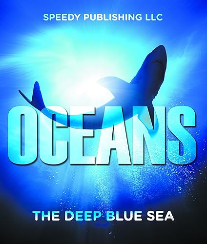 Oceans - The Deep Blue Sea: Fun Facts and Pictures