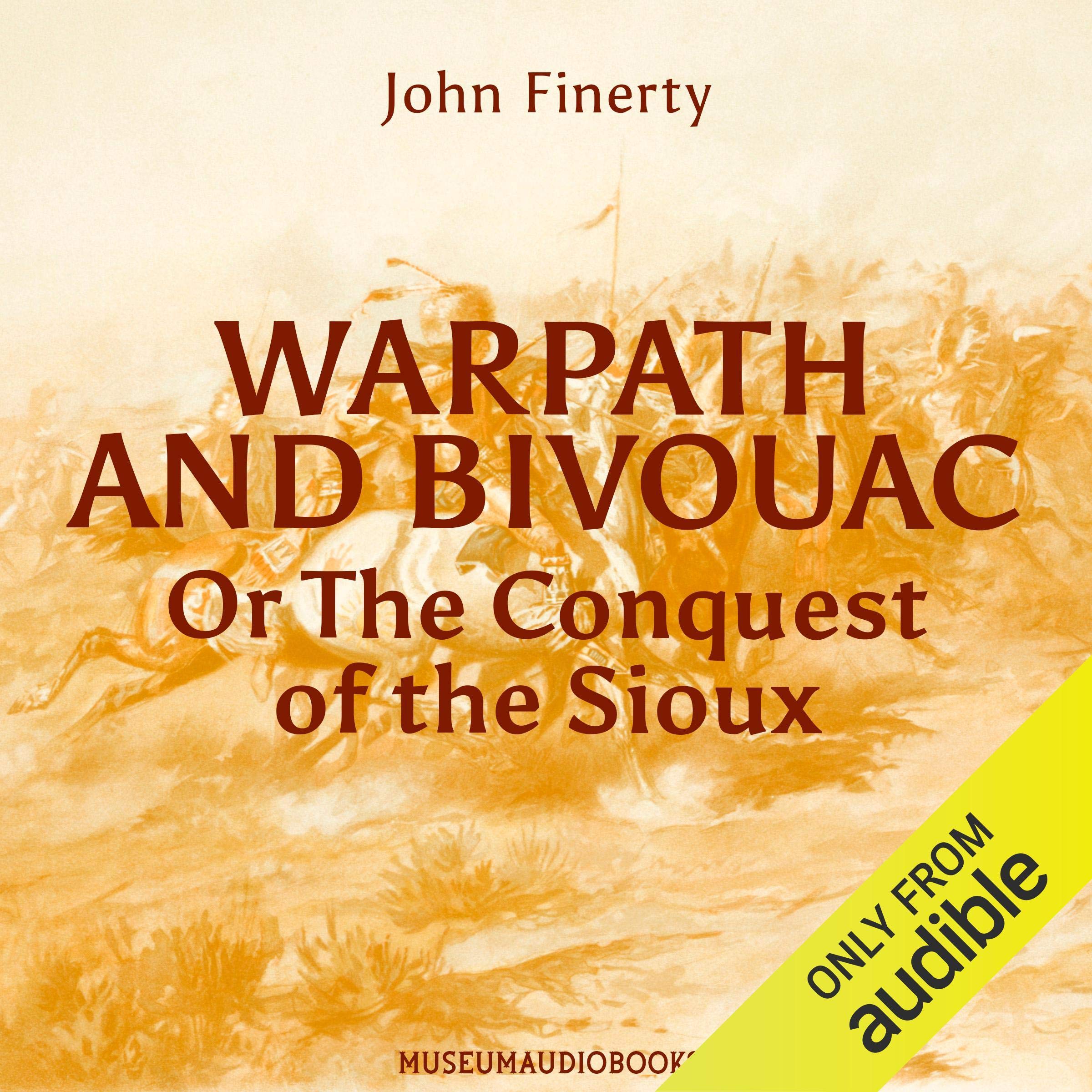 Cover art for Warpath and Bivouac, or the Conquest of the Sioux