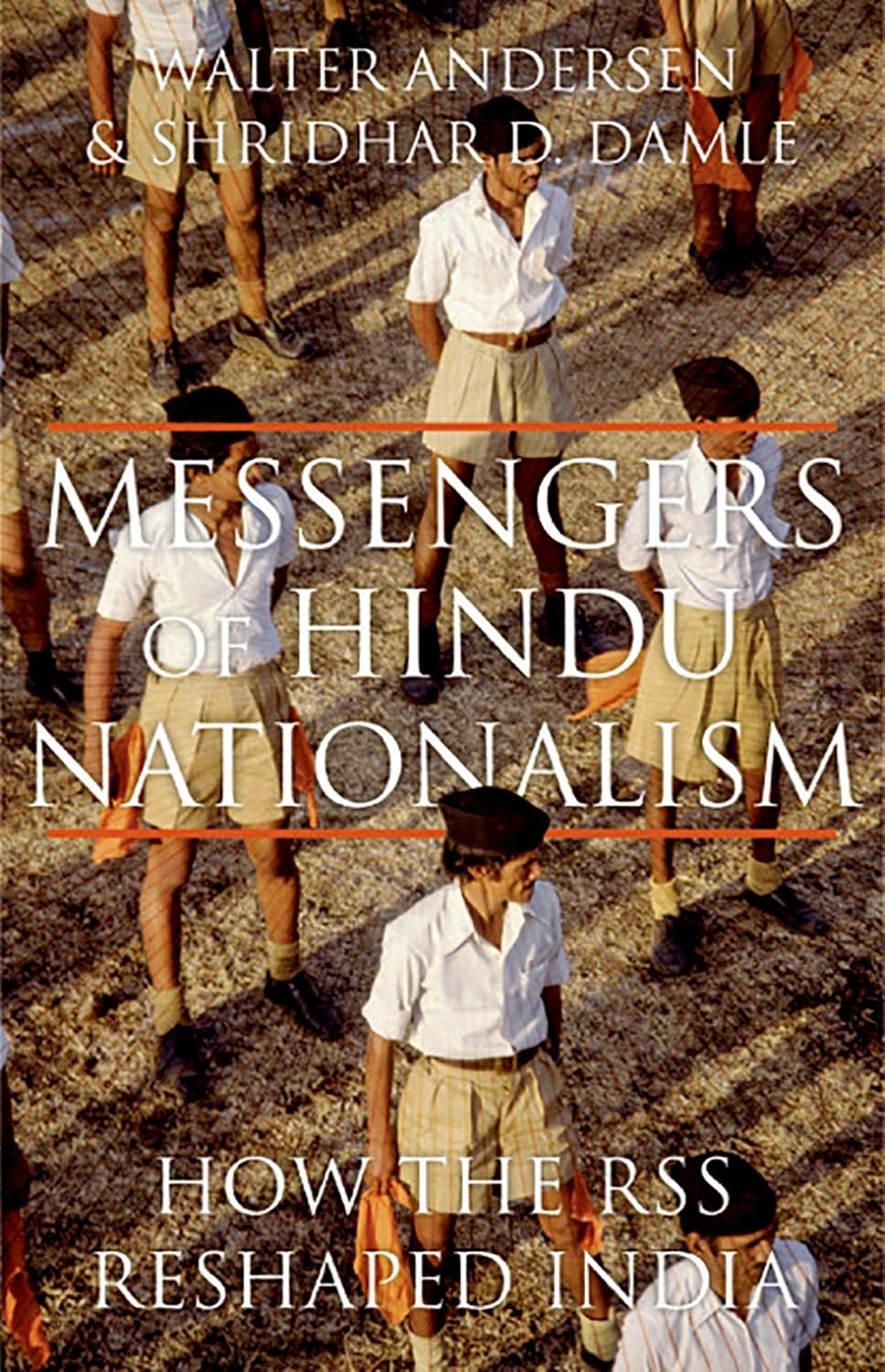 Messengers of Hindu Nationalism: How the RSS Reshaped India      Kindle Edition