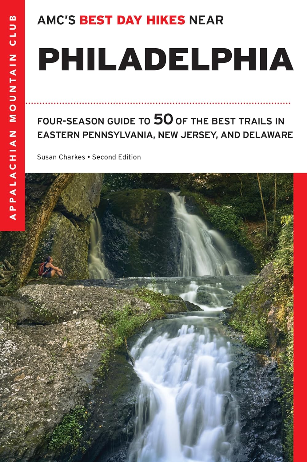 AMC's Best Day Hikes near Philadelphia: Four-Season Guide to 50 of the Best Trails in Eastern Pennsylvania, New Jersey, and Delaware