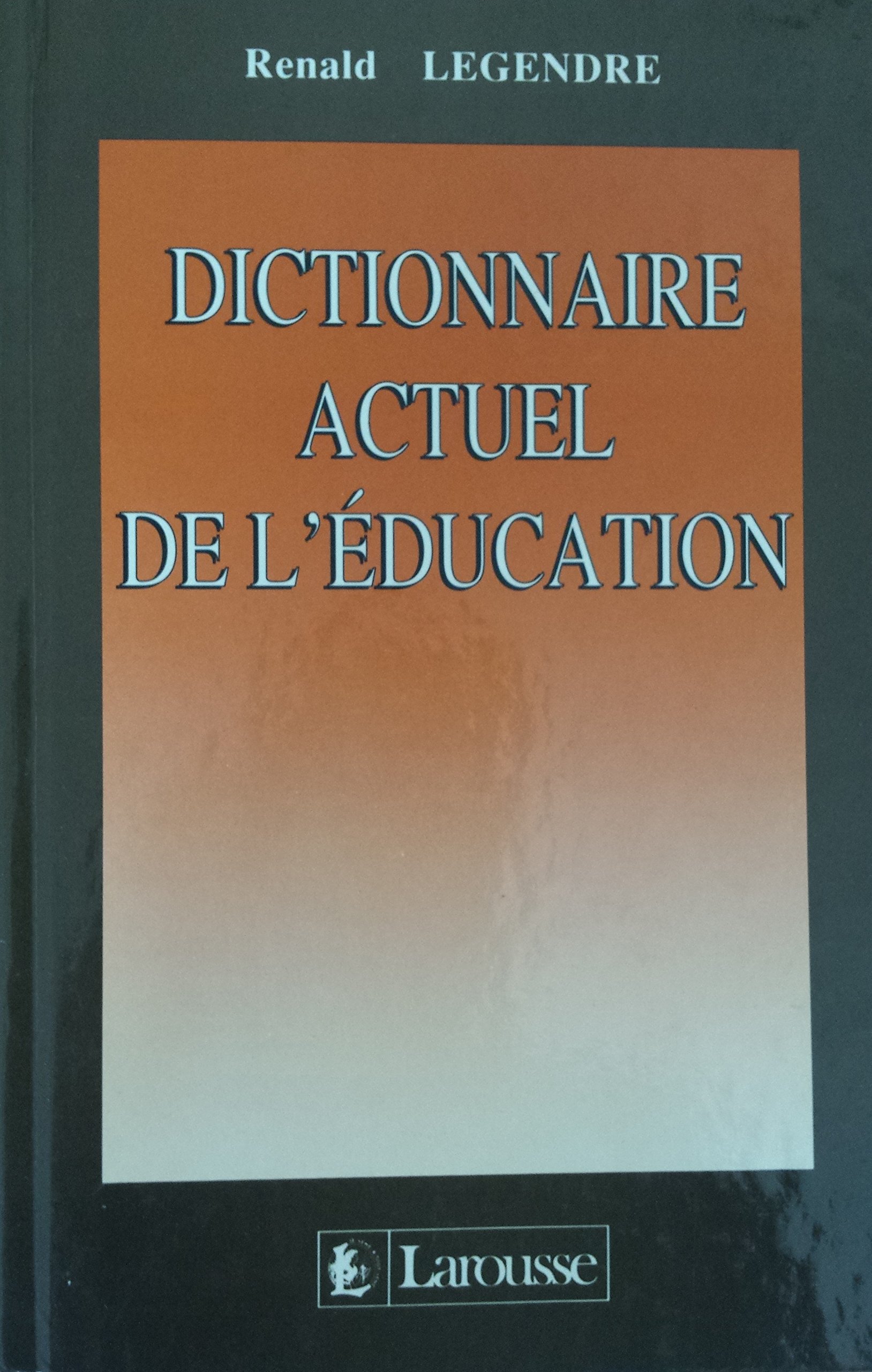 Dictionnaire Actuel de l'Education [Hardcover]