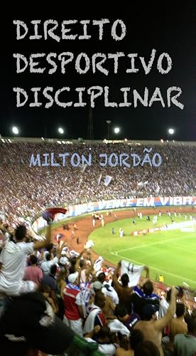 DIREITO DESPORTIVO DISCIPLINAR (Portuguese Edition)