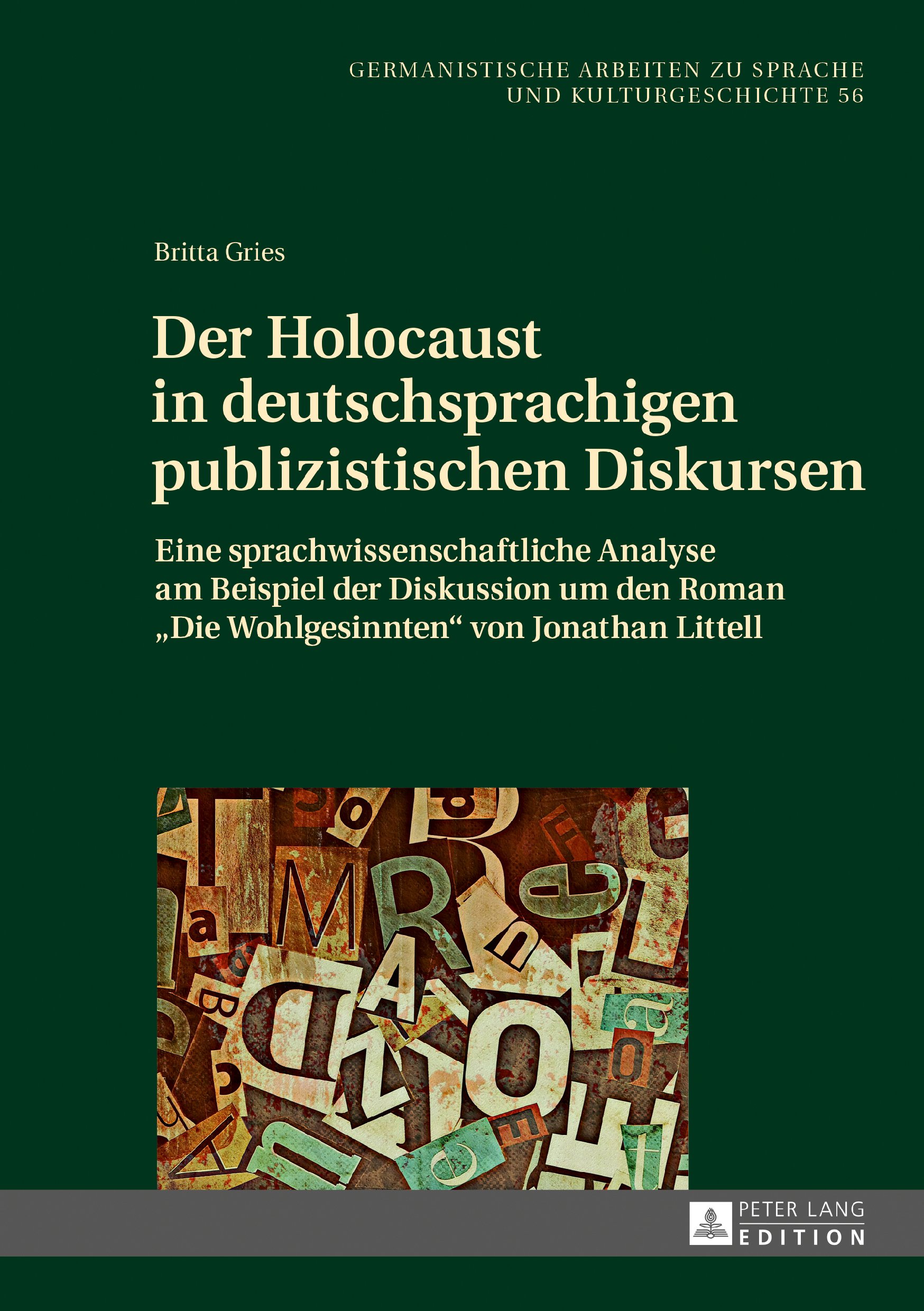 Der Holocaust in deutschsprachigen publizistischen Diskursen: Eine sprachwissenschaftliche Analyse am Beispiel der Diskussion um den Roman «Die Wohlgesinnten» von Jonathan Littell