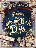 Die Duftapotheke. Das geheime Buch der Düfte: Mit echten Rezepten und exklusiven Inhalten zur Bestsellerreihe