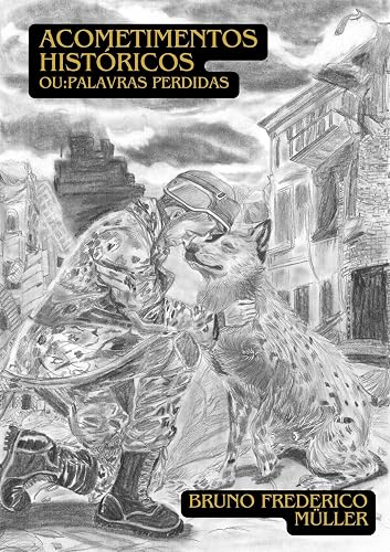 Acometimentos Históricos: Ou: Palavras Perdidas