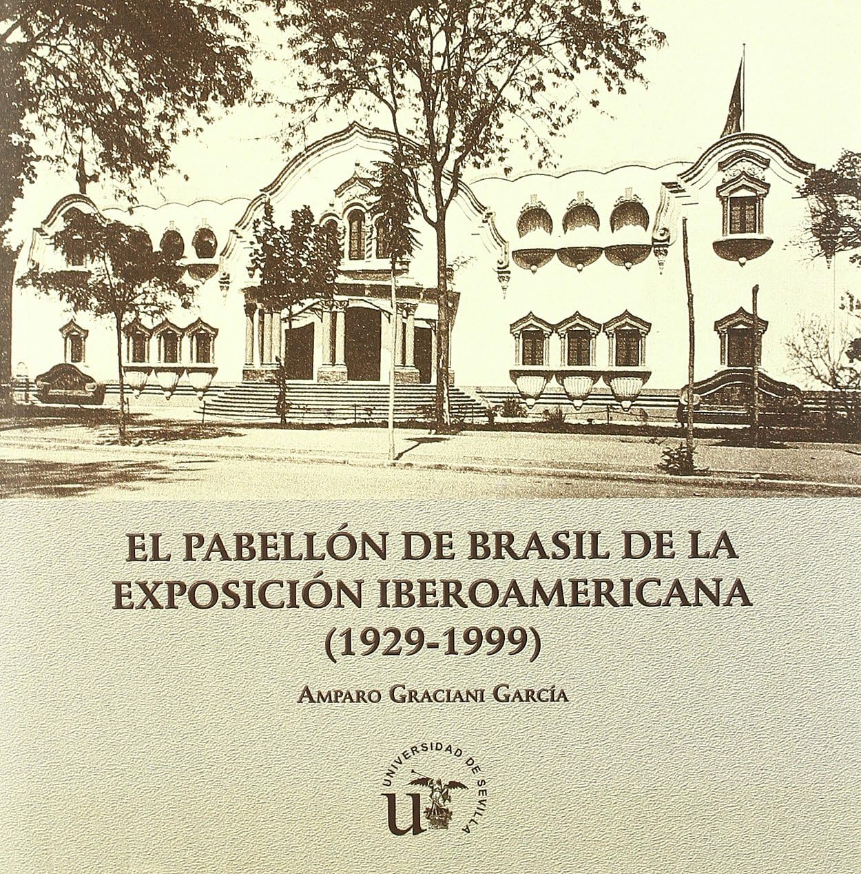 El pabellón de Brasil de la Exposición Iberoamericana (1929-1999)