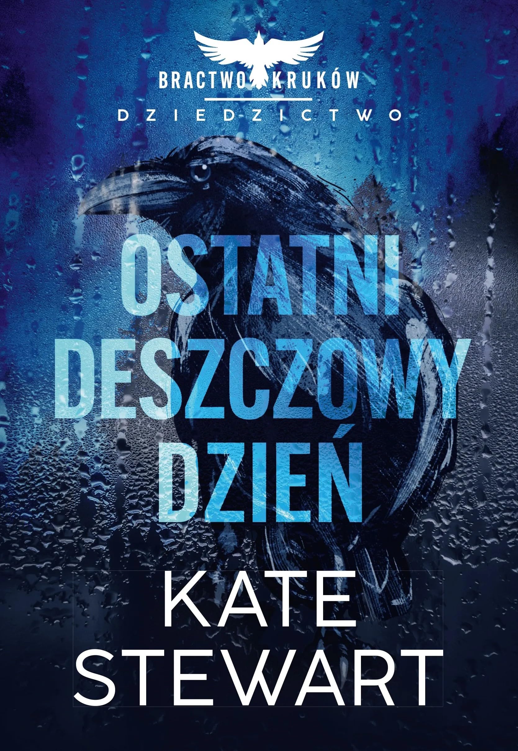 Ostatni deszczowy dzień.: Bractwo Kruków. Dziedzictwo