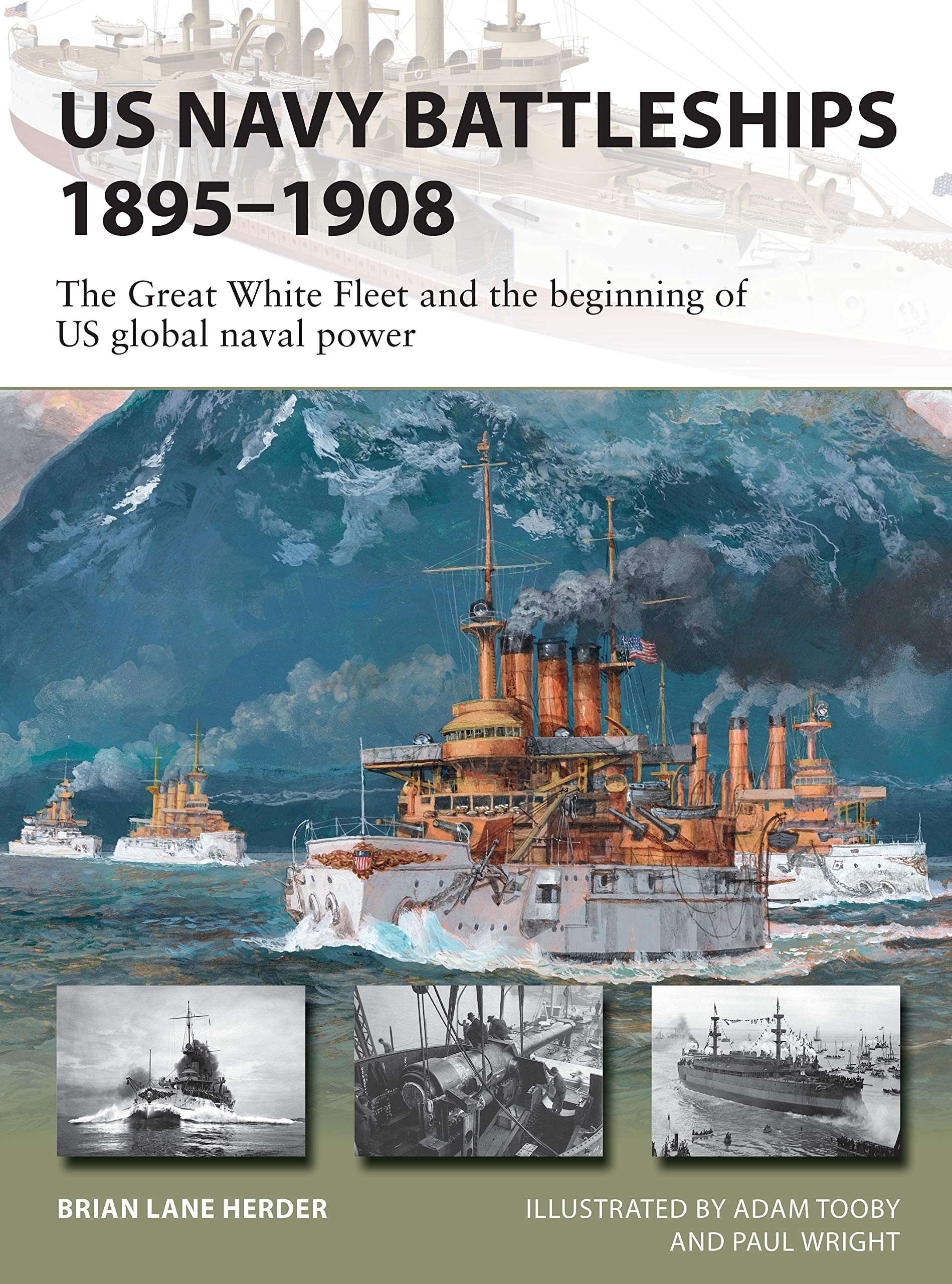 US Navy Battleships 1895–1908: The Great White Fleet and the beginning of US global naval power: 286 (New Vanguard)