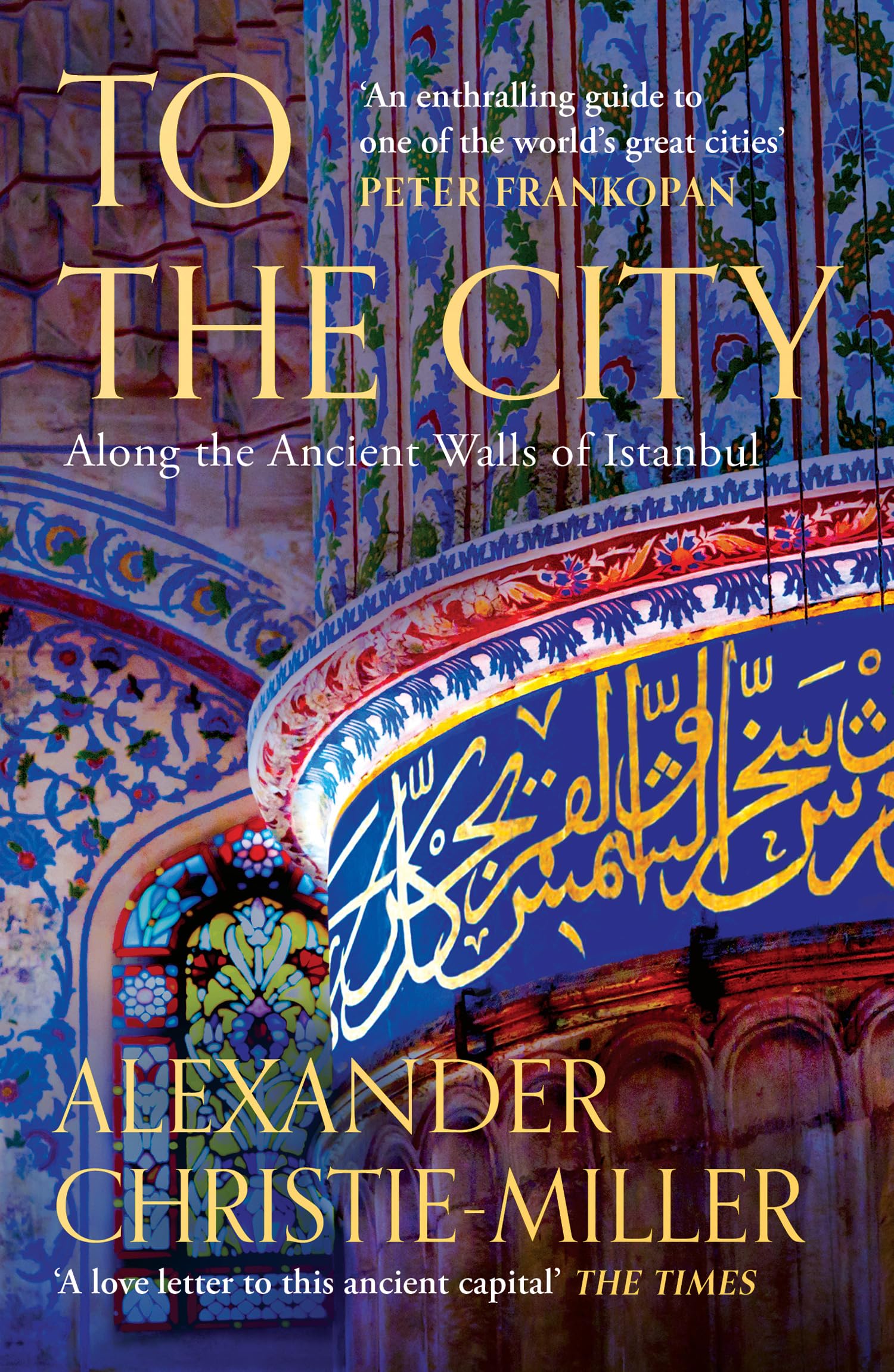 To The City: Along the Ancient Walls of Istanbul