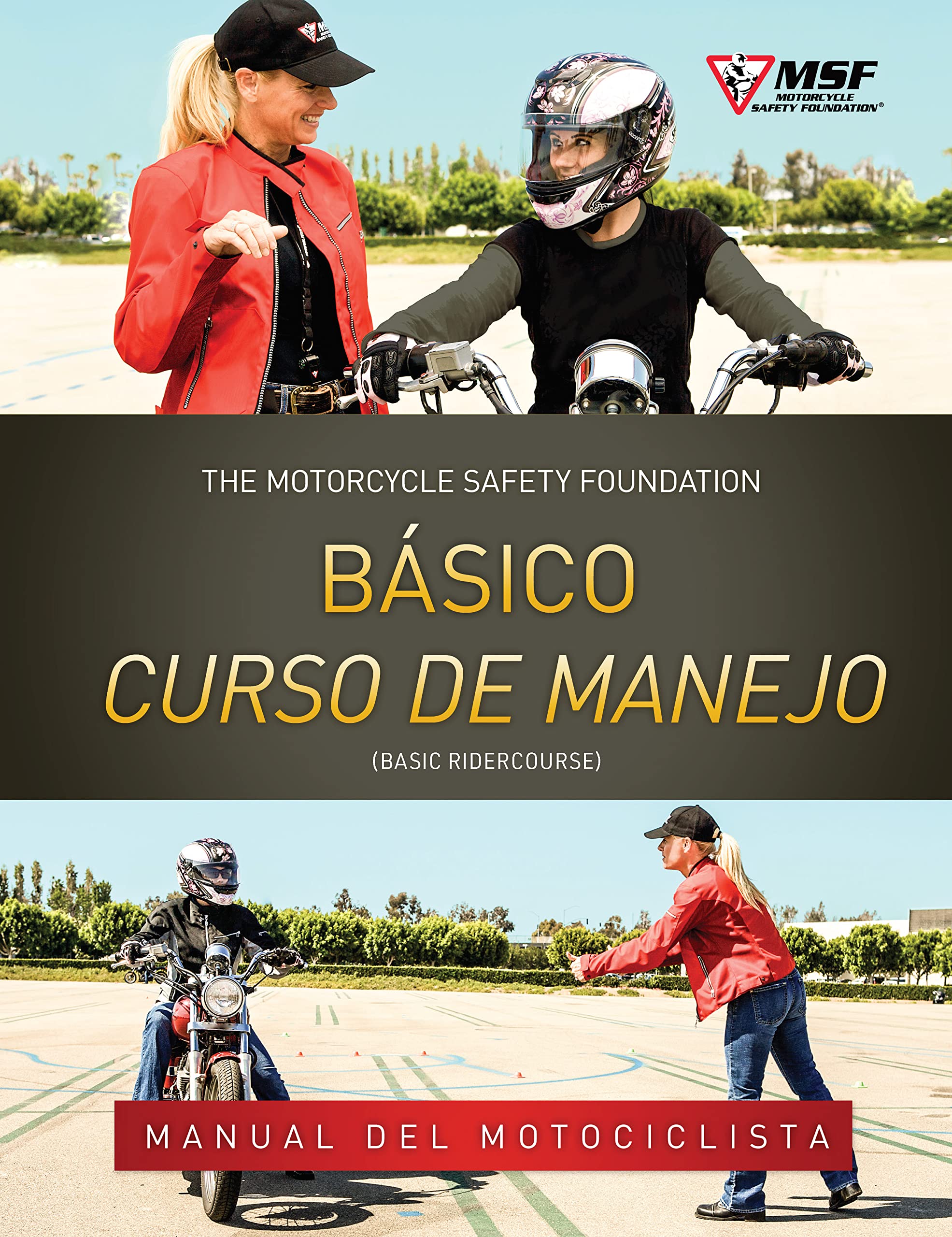 Motorcycle Safety Foundation Curso Básico de Manejo : Manual de Motociclista (MSF Learning) (Spanish Edition)