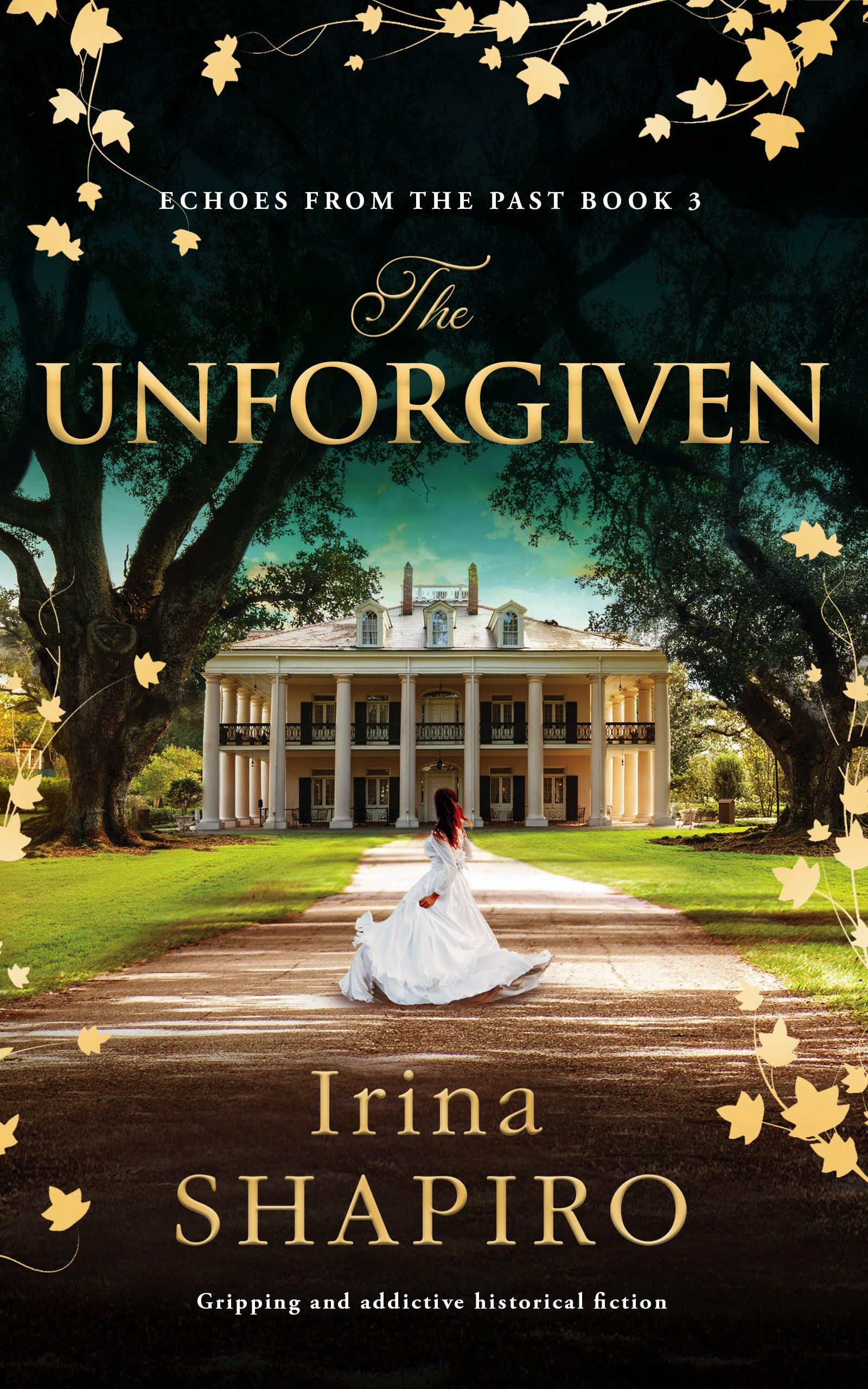 The Unforgiven: Gripping and addictive historical fiction: 3 (Echoes from the Past)