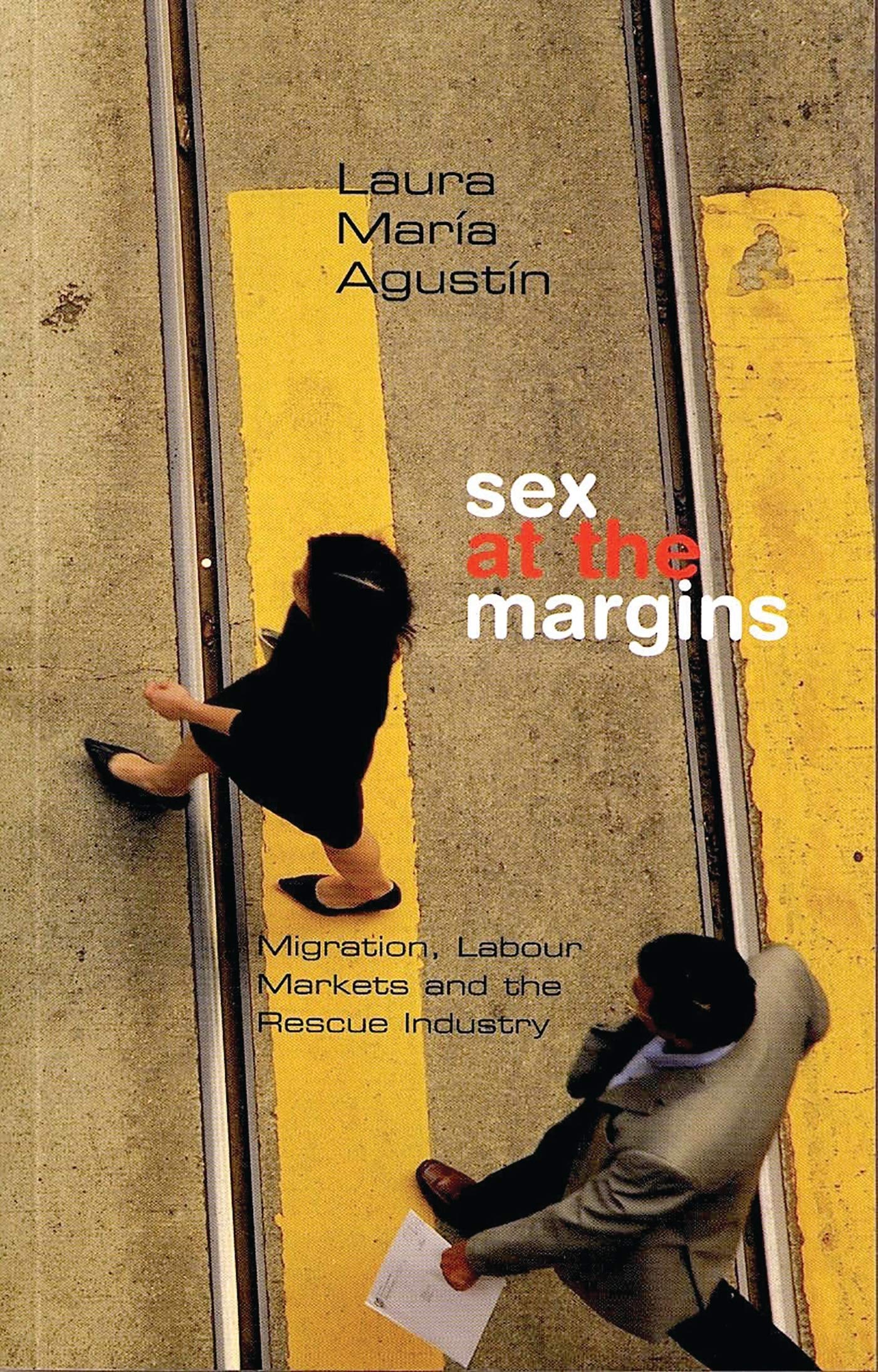 Sex at the Margins: Migration, Labour Markets and the Rescue Industry: 1