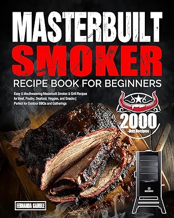 Masterbuilt Smoker Recipe Book for Beginners