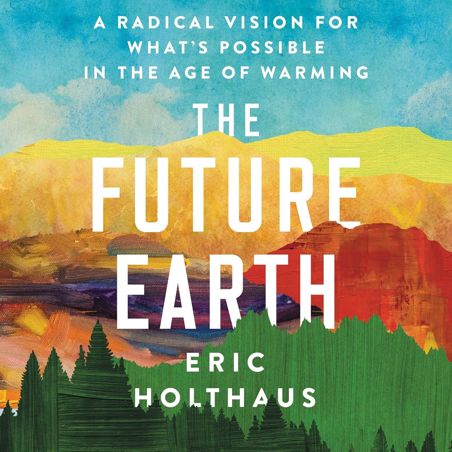 A Radical Vision for What's Possible in the Age of Warming