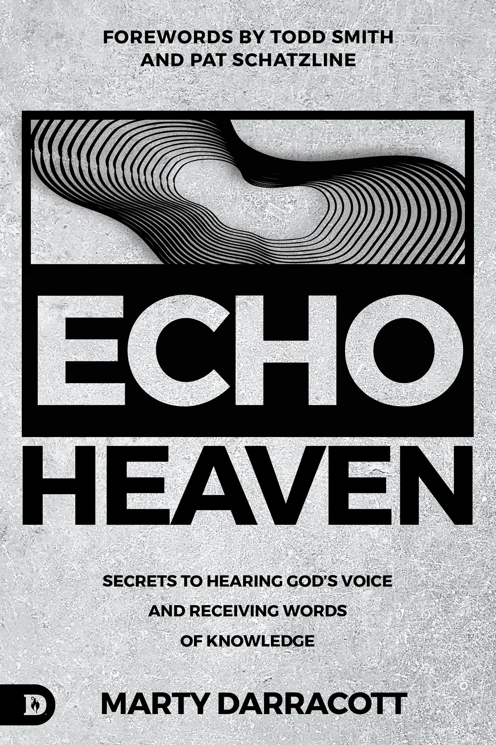 Echo Heaven Secrets To Hearing Gods Voice And Receiving