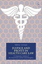 Justice and Profit in Health Care Law: A Comparative Analysis of the United States and the United Kingdom
