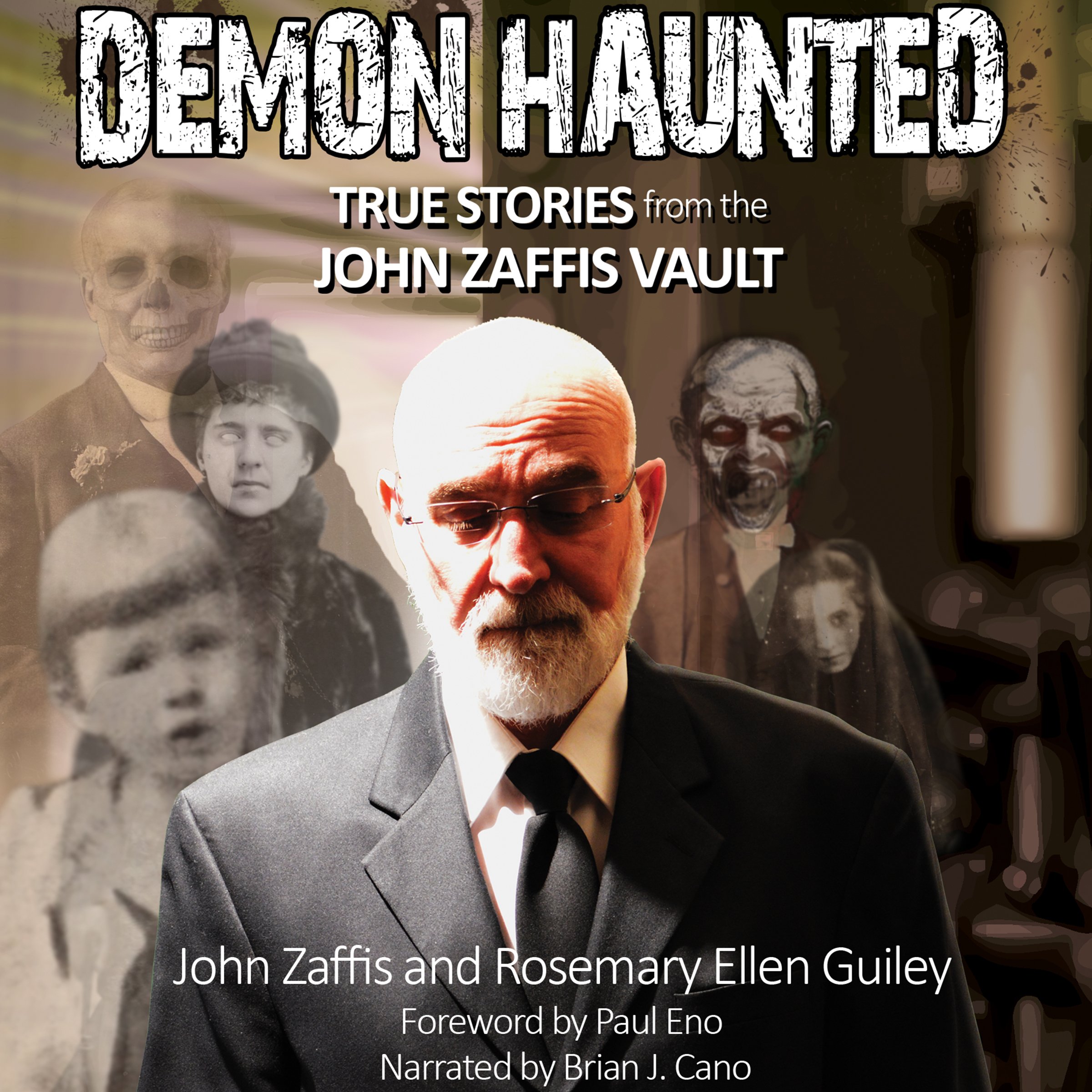 Demon Haunted: True Stories from the John Zaffis Vault