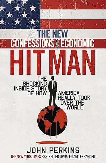 The New Confessions of an Economic Hit Man