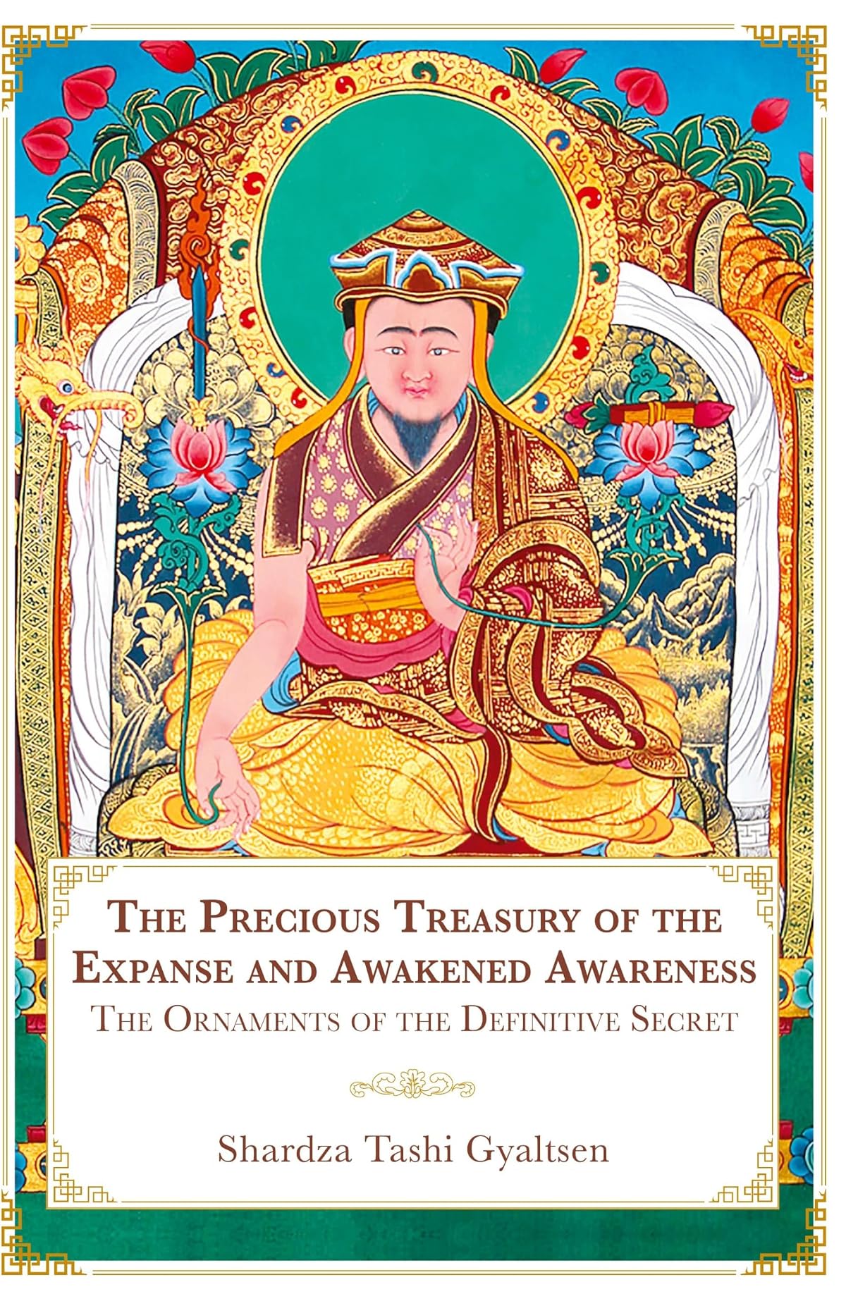 The Precious Treasury of the Expanse and Awakened Awareness; The Ornaments of