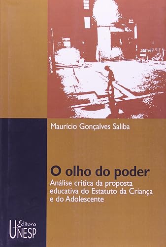 O olho do poder: Análise crítica da proposta educativa do Estatuto da Criança e do Adolescente