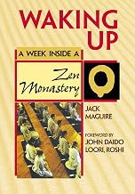 Waking Up: A Week Inside a Zen Monastery (Week Inside...)