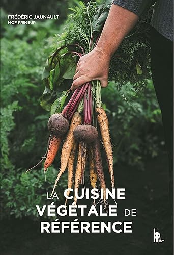 La cuisine végétale de référence