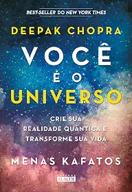Você é o Universo: Crie sua Realidade Quântica e Transforme sua Vida