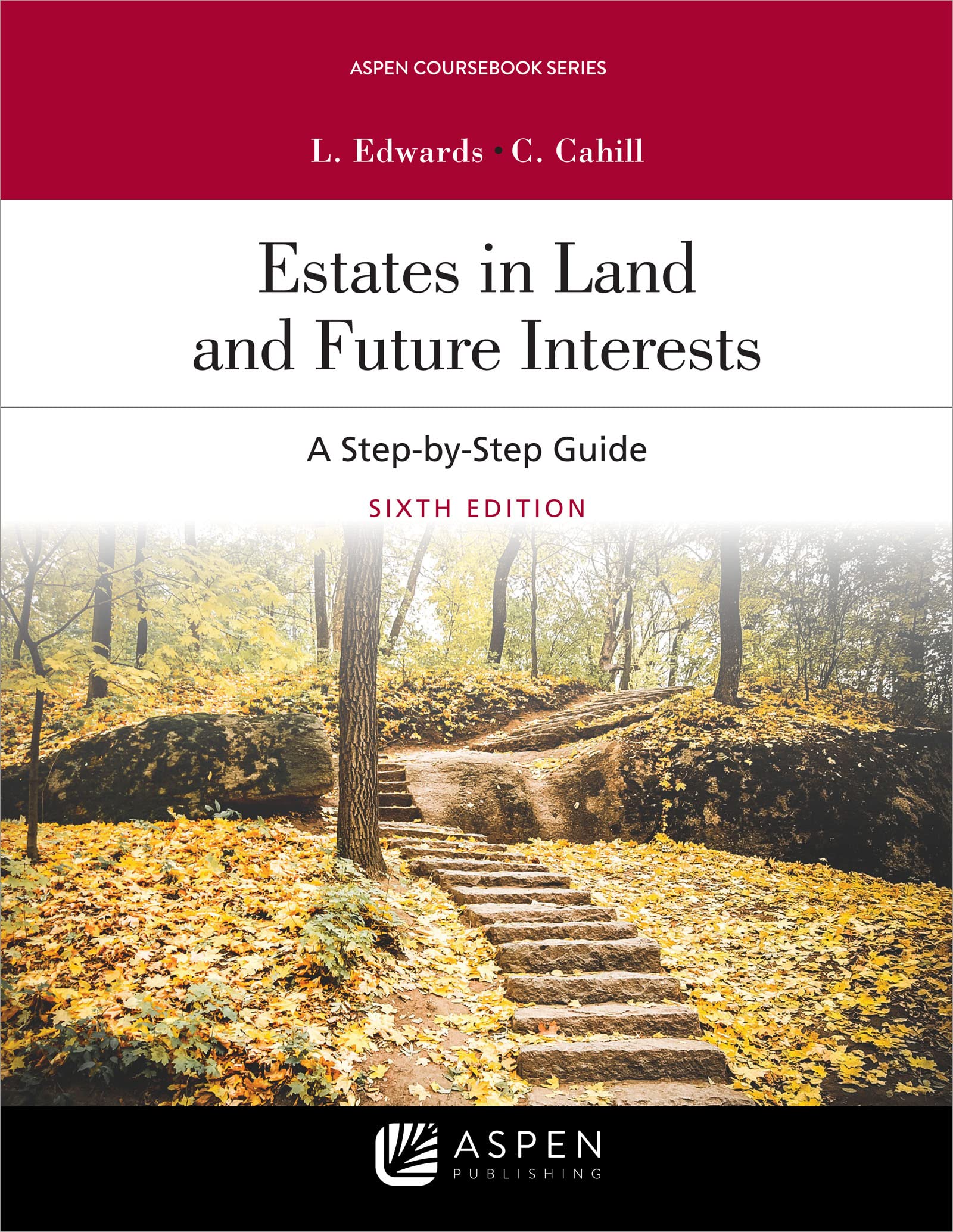 Estates in Land and Future Interests: A Step-by-Step Guide (Aspen Coursebook Series)