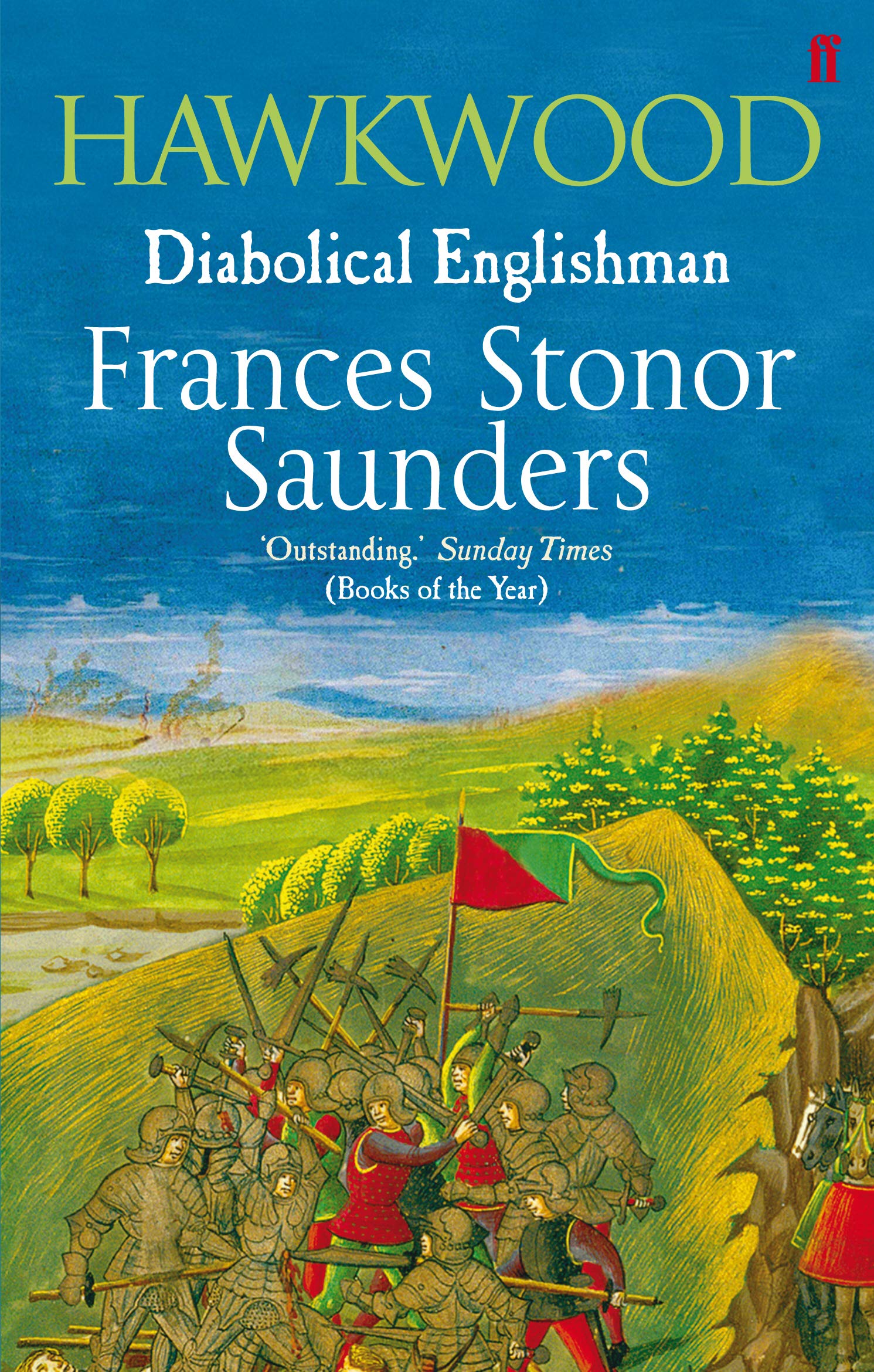 Hawkwood: Diabolical Englishman By Frances Stonor Saunders. 9780571219094