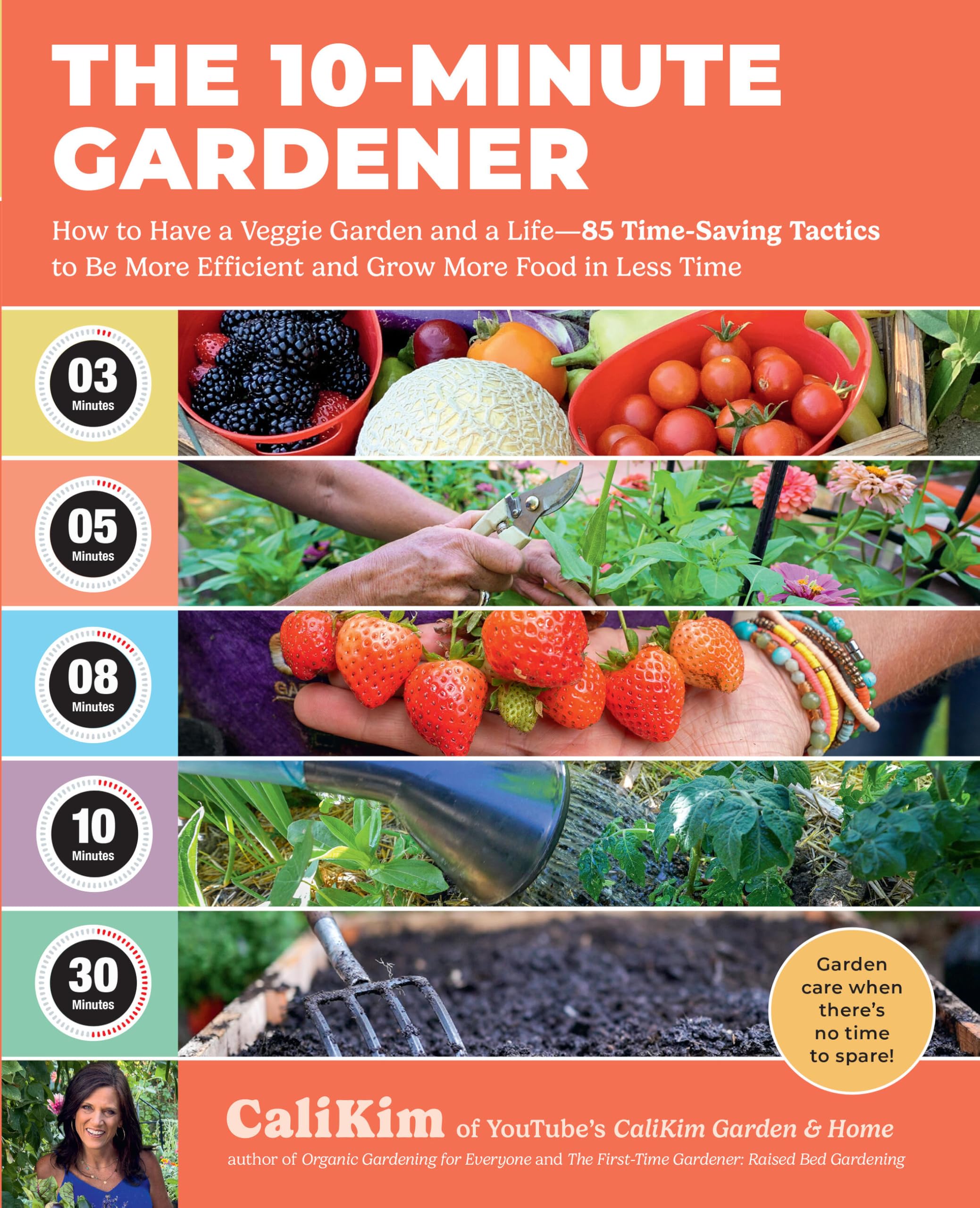 Quarto Publishing Group USA Inc Paperback Book The 10-Minute Gardener: How To Have A Veggie Garden And A Life—85 Time-Saving Tactics To Be More Efficient And Grow