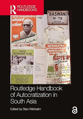Routledge Handbook of Autocratization in South Asia (Routledge Handbooks)