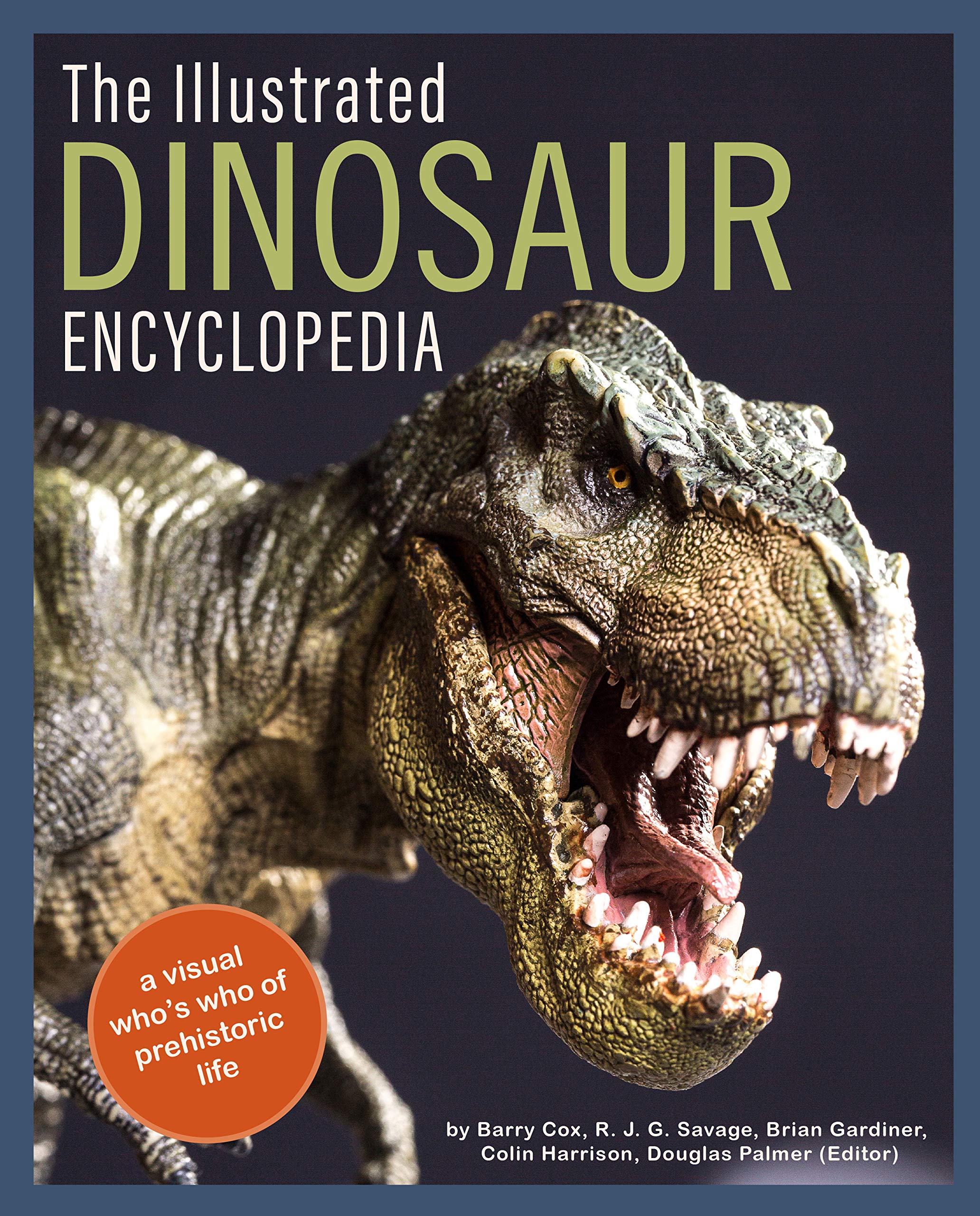 Buy The Illustrated Dinosaur Encyclopedia A Visual Who's Who of