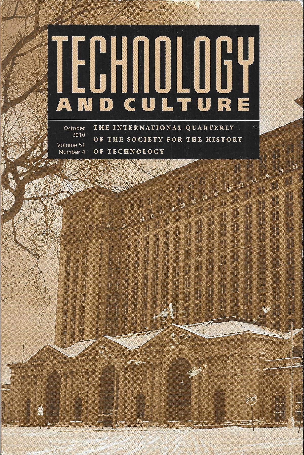 Technology and Culture: The International Quarterly of the Society for the History of Technology: October 2010; Volume 51, Number 4