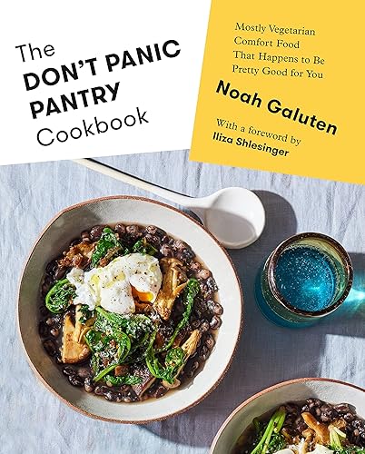 The Don't Panic Pantry Cookbook: Mostly Vegetarian Comfort Food That Happens to Be Pretty Good for You