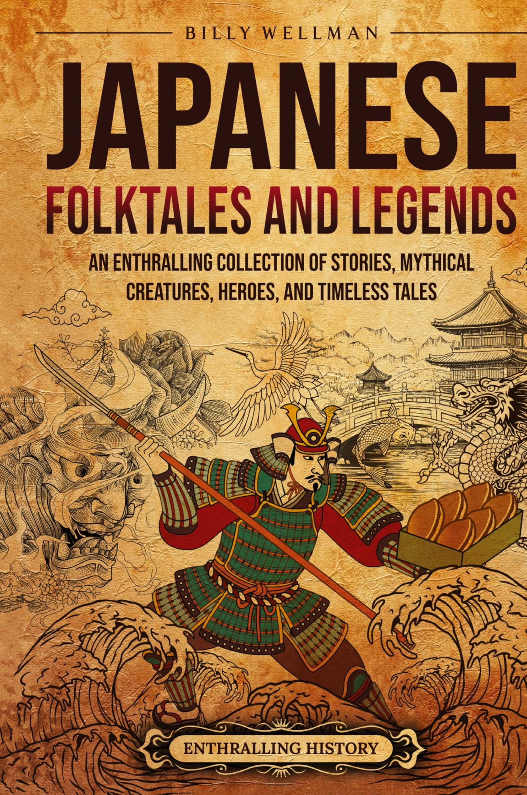 Japanese Folktales and Legends: An Enthralling Collection of Stories, Mythical Creatures, Heroes, and Timeless Tales