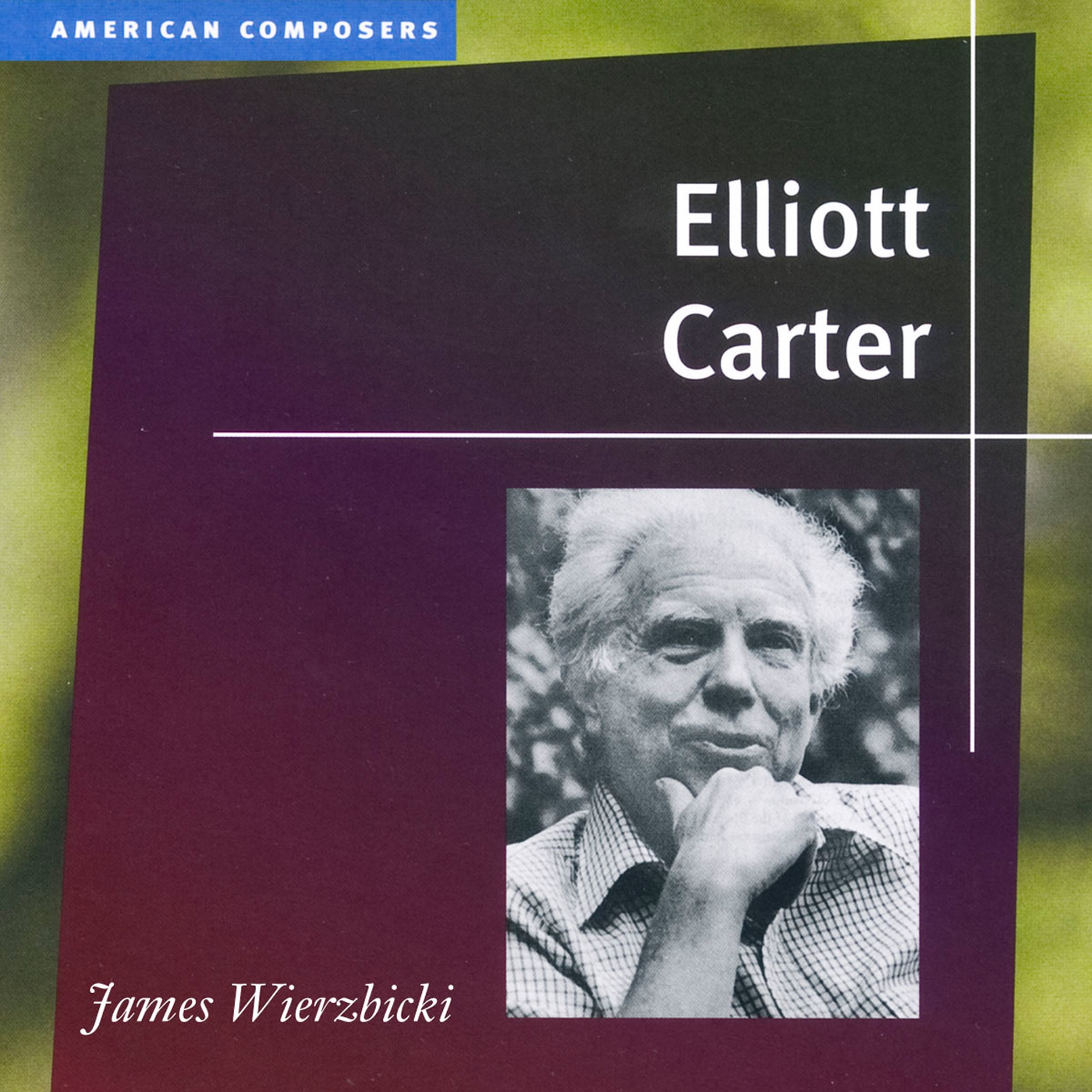 Elliott Carter (American Composers)