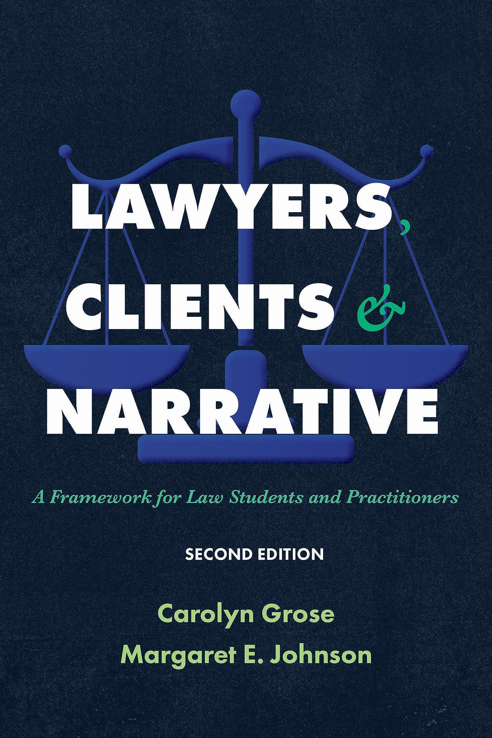 Lawyers, Clients & Narrative: A Framework for Law Students and Practitioners