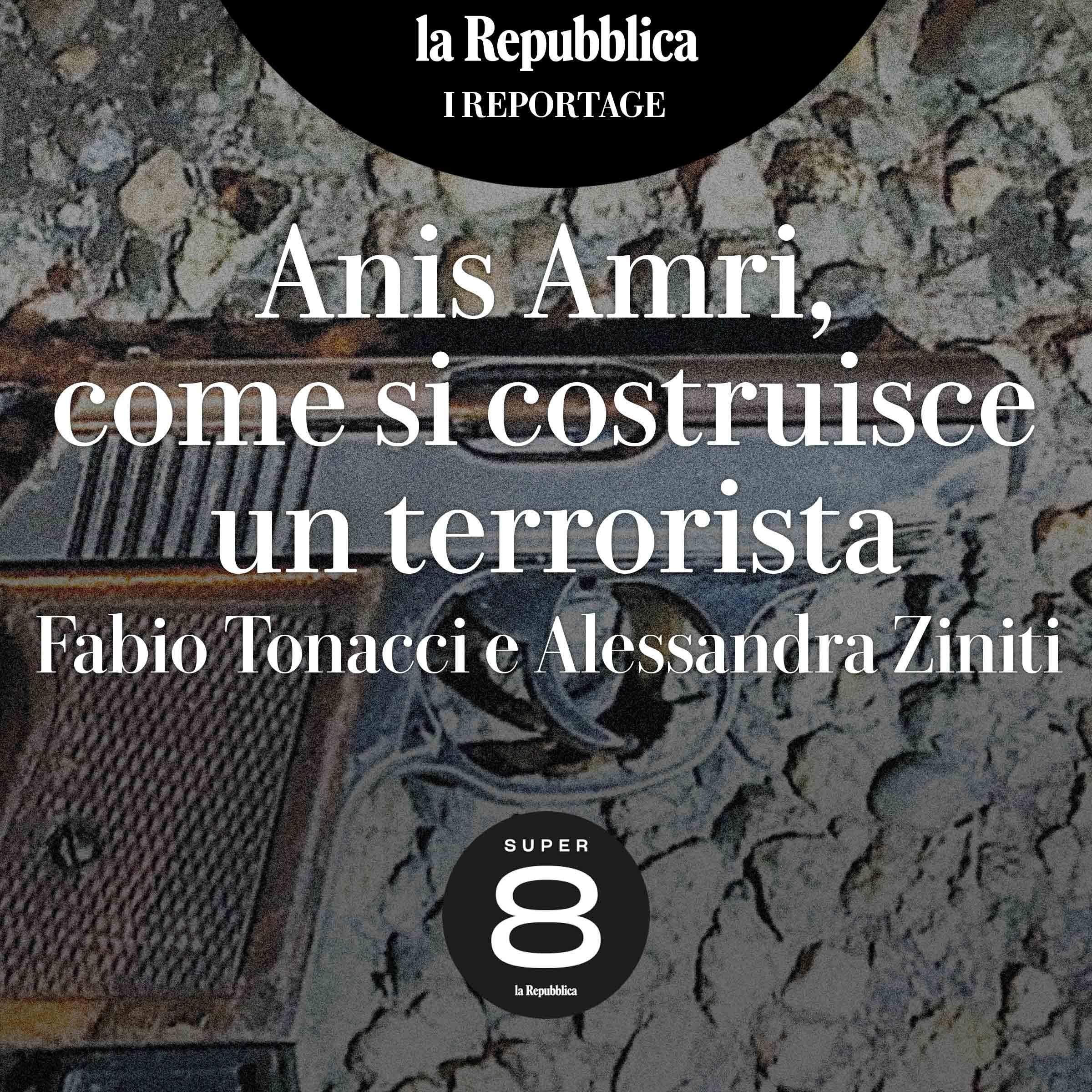 Anis Amri, come si costruisce un terrorista: I reportage di Repubblica