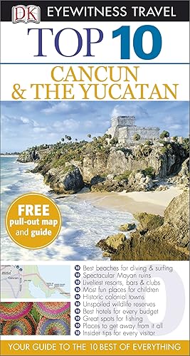 DK Eyewitness Top 10 Travel Guide: Cancun &amp; The Yucatan (DK Eyewitness Travel Guide)