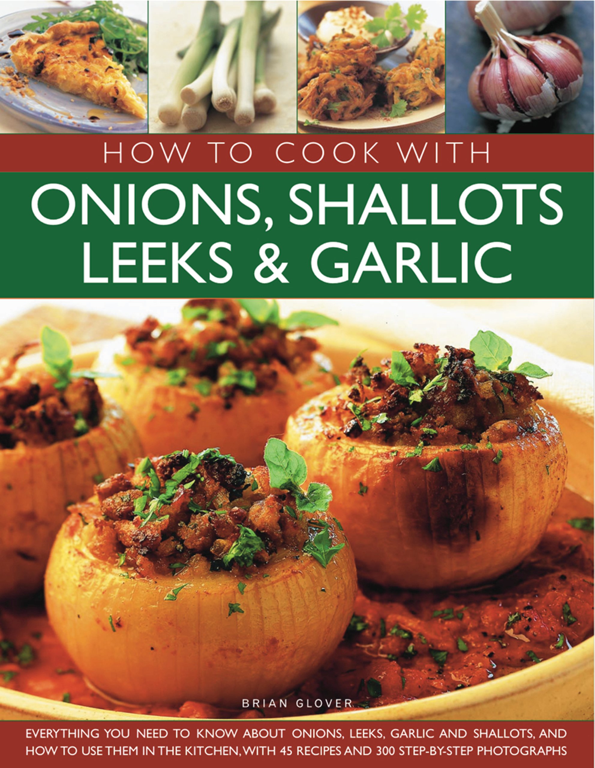 Buy Cooking with Onions, Shallots, Leeks and Garlics (How to Cook With