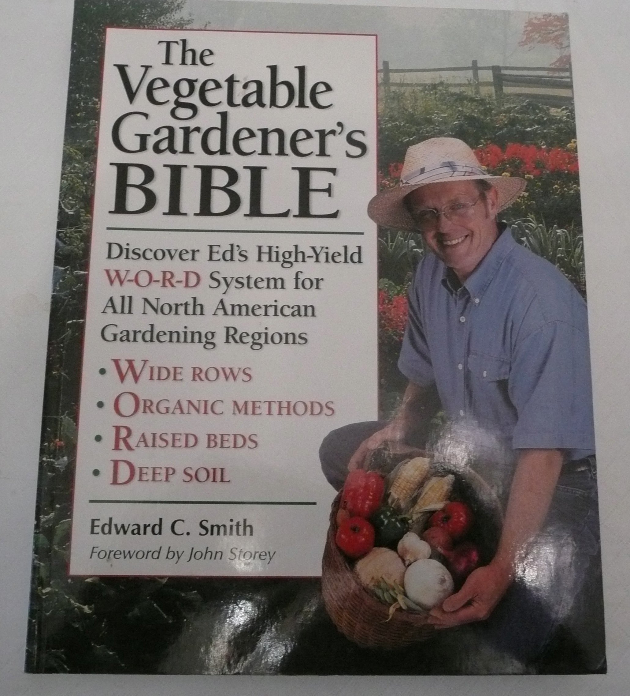 The Vegetable Gardener's Bible: Discover Ed's High-Yield W-O-R-D System for All North American Gardening Regions
