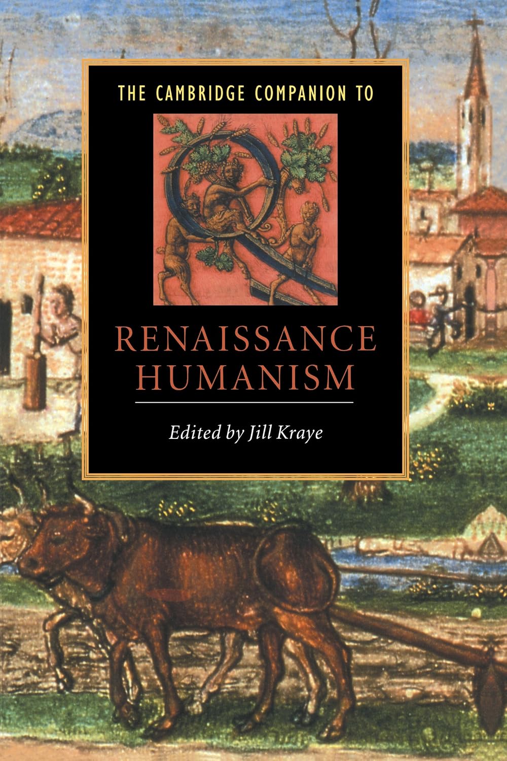 The Cambridge Companion to Renaissance Humanism (Cambridge Companions to Literature)