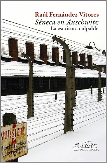 Seneca en Auschwitz:la Escritura Culpable